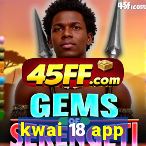 kwai 18 app